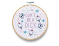 FUNATIC Don't Be A Dick Funny Embroidery Kit for Adults - color: Don't Be A Dick