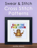 Swear & Stitch Cross Stitch Pattern Book: A Collection of 24 Beautifully Rude Cross Stitch Patterns for Grown-Ups (The Cheeky Cross Stitch Collection)