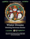 Cross Stitch Pattern Book: Winter Dreams - Stitching Snowman Stories: Dive into the Festive Season with Cross Stitch Design Patterns of a ... (Stitch Icon Cross Stitch Pattern Books)