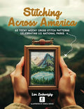 Stitching Across America: 63 Teeny Weeny Cross Stitch Patterns Celebrating U.S. National Parks