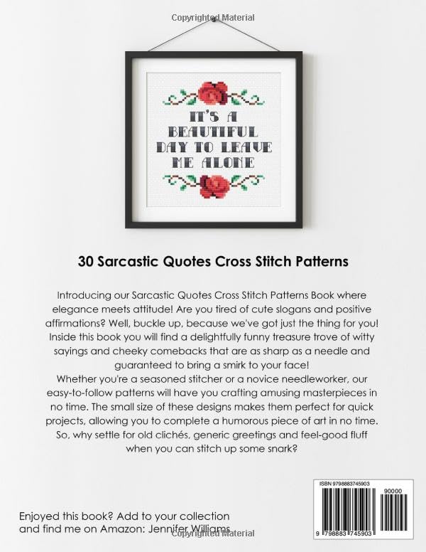 Sarcastic Quotes Cross Stitch Patterns Book: A Humorous Collection of 30 Cheeky and Witty Cross Stitch Quotes (The Cheeky Cross Stitch Collection)
