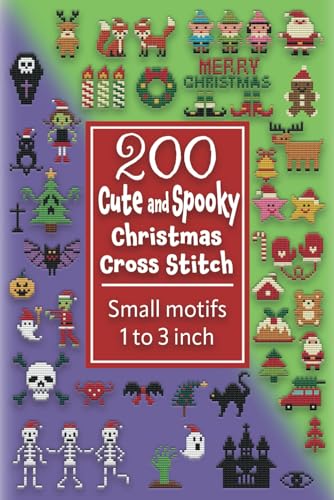 200 Cute and Spooky Christmas Cross Stitch: Small motifs 1 to 3 inch