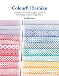 Colourful Sashiko: Includes 47 vibrant designs, basic techniques and stunning projects