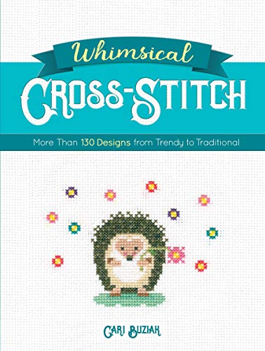 Whimsical Cross-Stitch: More Than 130 Designs from Trendy to Traditional (Dover Crafts: Embroidery & Needlepoint)