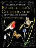 Helen M. Stevens' Embroiderer's Countryside (Helen Stevens' Masterclass Embroidery (Paperback))
