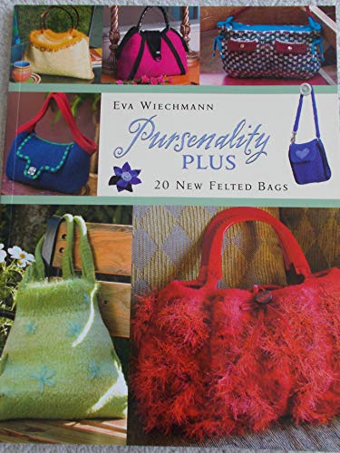 Pursenality Plus: 20 New Felted Bags