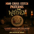 Mini Cross Stitch patterns for Witches: 35 Spooky & Magical cross stitch Designs (Stitched in Shadow)