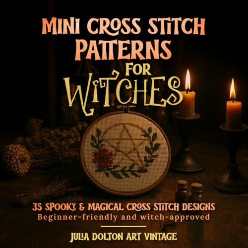 Mini Cross Stitch patterns for Witches: 35 Spooky & Magical cross stitch Designs (Stitched in Shadow)