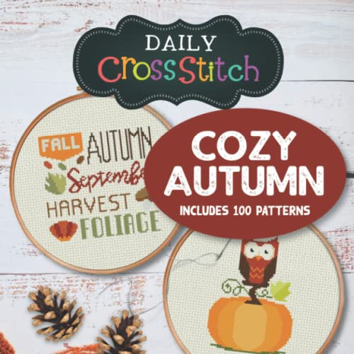100 Cozy Autumn Counted Cross Stitch Patterns: Daily Cross Stitch 100 Cozy Autumn Book