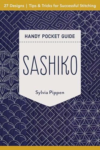 Sashiko Handy Pocket Guide: 27 Designs, Tips & Tricks for Successful Stitching