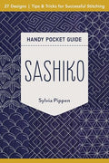 Sashiko Handy Pocket Guide: 27 Designs, Tips & Tricks for Successful Stitching