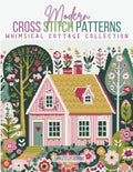 Whimsical Cottages Cross Stitch Patterns: 4 Full Coverage Designs of Pretty Cottages with Flowers and Trees