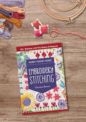 Embroidery Stitching Handy Pocket Guide: 30+ Stitches - All the Basics & Beyond