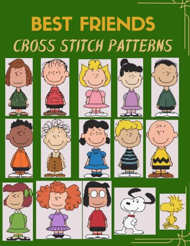 BEST FRIENDS CROSS STITCH PATTERNS: Featuring 15 Cartoon Character Cross Stitch Designs