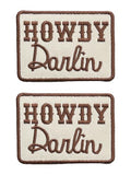 Howdy Darlin Patch, 3" x 2.25", Embroidered Iron-On for Hats, Bags, Jackets, 2-Pack - color: Howdy Darlin