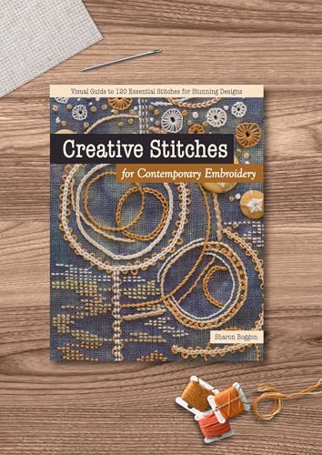 Creative Stitches for Contemporary Embroidery: Visual Guide to 120 Essential Stitches for Stunning Designs (Volume 1)