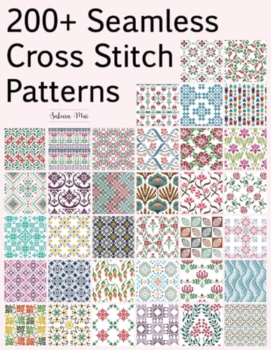 200+ Seamless Cross Stitch Patterns: A Massive Collection of Repeating Motifs — Traditional, Geometric, Retro, Ethnic, and Floral Patterns