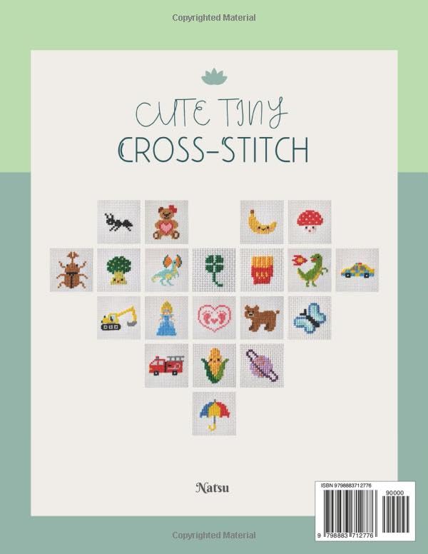 CUTE TINY CROSS-STITCH For Baby, Toddler, and Kids: 300 Small, Kawaii, Quick and Easy 2 inch Designs