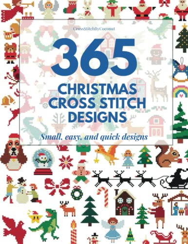 365 Christmas cross stitch designs: Small, easy, and quick designs