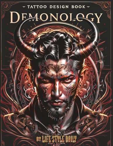 Tattoo Design Book - Demonology: A Comprehensive Exploration of Crafting Demonic Tattoos Inspired by Ancient Lore
