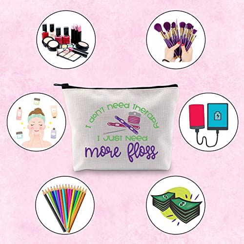 Cross Stitch Lover Gift I Don’t Need Therapy I Just Need More Floss Zipper Pouch Makeup Bag (more floss)