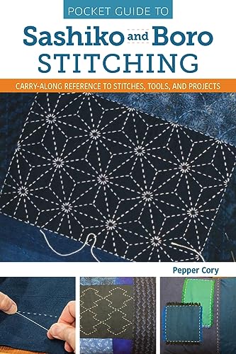 Pocket Guide to Sashiko and Boro Stitching: Carry-Along Reference to Stitches, Tools, and Projects (Landauer) Detailed How-To, 2 Step-by-Step ... History, and More (Craft Pocket Guide)