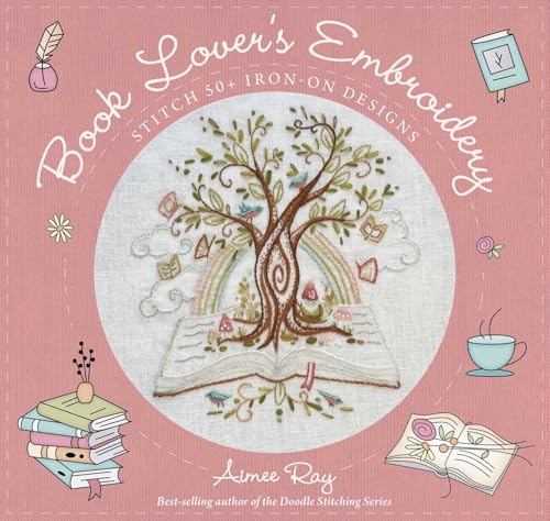 Book Lover's Embroidery: Stitch 50+ Iron-on Designs