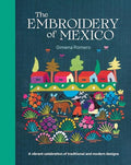 The Embroidery of Mexico: A vibrant celebration of traditional and modern designs