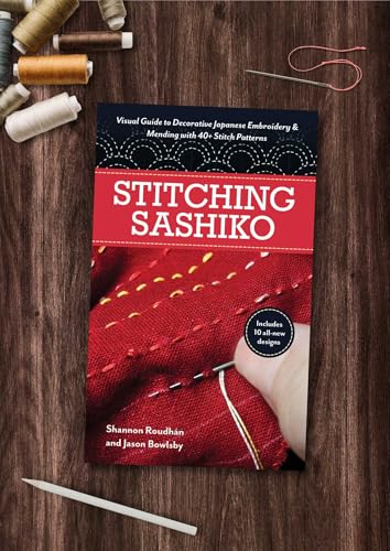 Stitching Sashiko: Visual Guide to Decorative Japanese Embroidery & Mending with 40+ Stitch Patterns (Reference Guide)