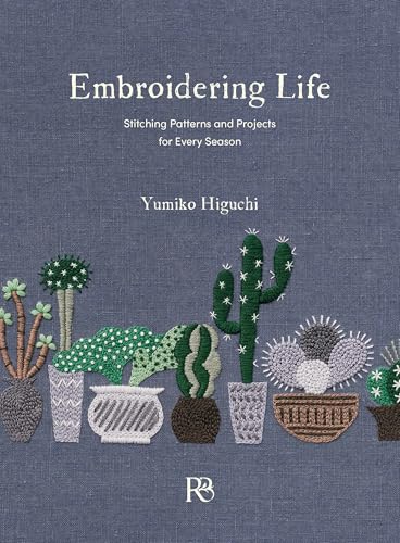 Embroidering Life: Stitching Patterns and Projects for Every Season (Make Good: Japanese Craft Style)