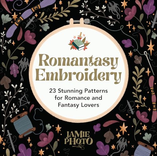 Romantasy Embroidery: 23 Stunning Patterns for Romance and Fantasy Lovers (Dover Crafts: Embroidery & Needlepoint)