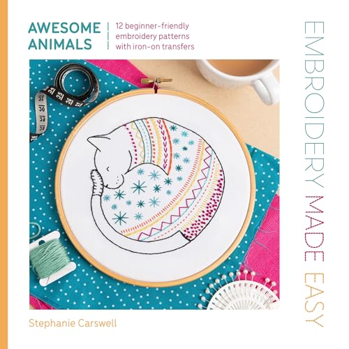 Embroidery Made Easy: Awesome Animals: 12 beginner-friendly embroidery patterns with iron-on transfers