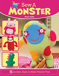Sew a Monster: 15 Lovable, Easy-To-Make Fleecie Toys (IMM Lifestyle Books) Projects for Unique Stuffed Animals that Kids Love - Simple Sewing Techniques, Embroidery Stitches, and Full-Size Templates