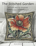 The Stitched Garden: William Morris-Inspired Floral Cross-Stitch Pattern (The Timeless Stitches)