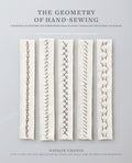 The Geometry of Hand-Sewing: A Romance in Stitches and Embroidery from Alabama Chanin and The School of Making (Alabama Studio)