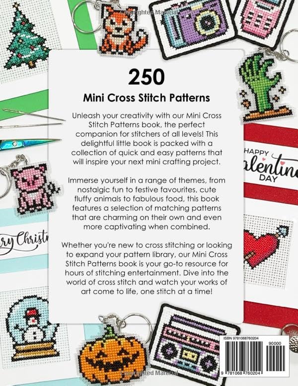 250 Mini Cross Stitch Patterns: A Delightful Collection of 250 Quick, Easy, Cute and Fun Mini Cross Stitch Motifs (The Mini Cross Stitch Collection)