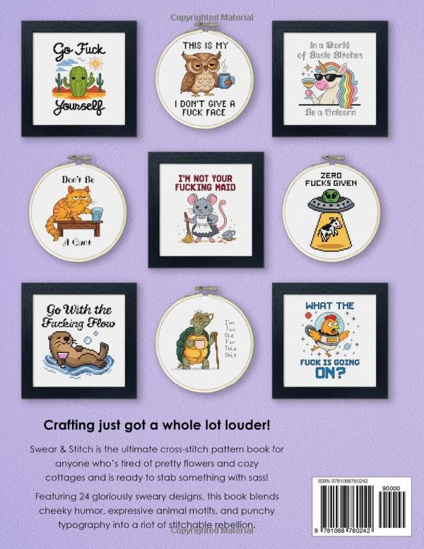 Swear & Stitch Cross Stitch Pattern Book: A Collection of 24 Beautifully Rude Cross Stitch Patterns for Grown-Ups (The Cheeky Cross Stitch Collection)