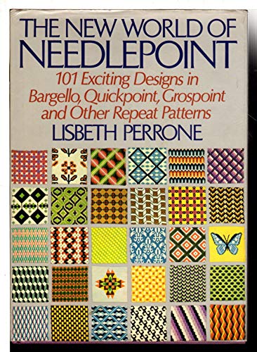 The New World of Needlepoint: 101 Exciting Designs in Bargello, Quickpoint, Grospoint and Other Repeat Patterns