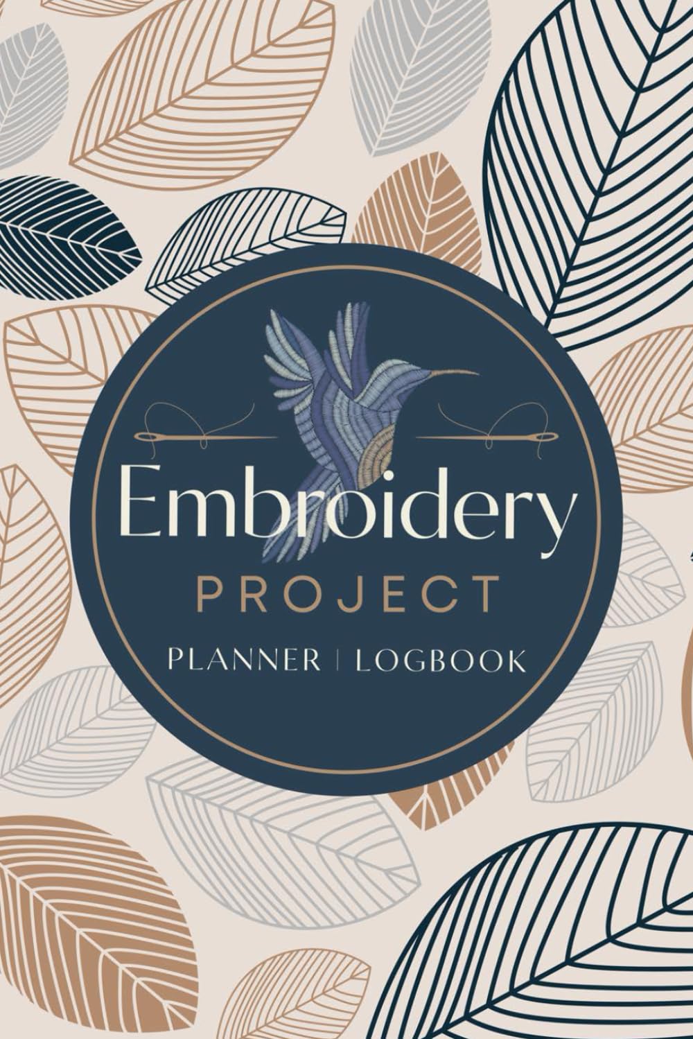 Embroidery Project Planner & Logbook: Record Design Details, Fabric/Threads, Materials & Other Notes | Threadwork Tracker Notebook for Embroiderers, Needlecraft Hobbyists & Enthusiasts