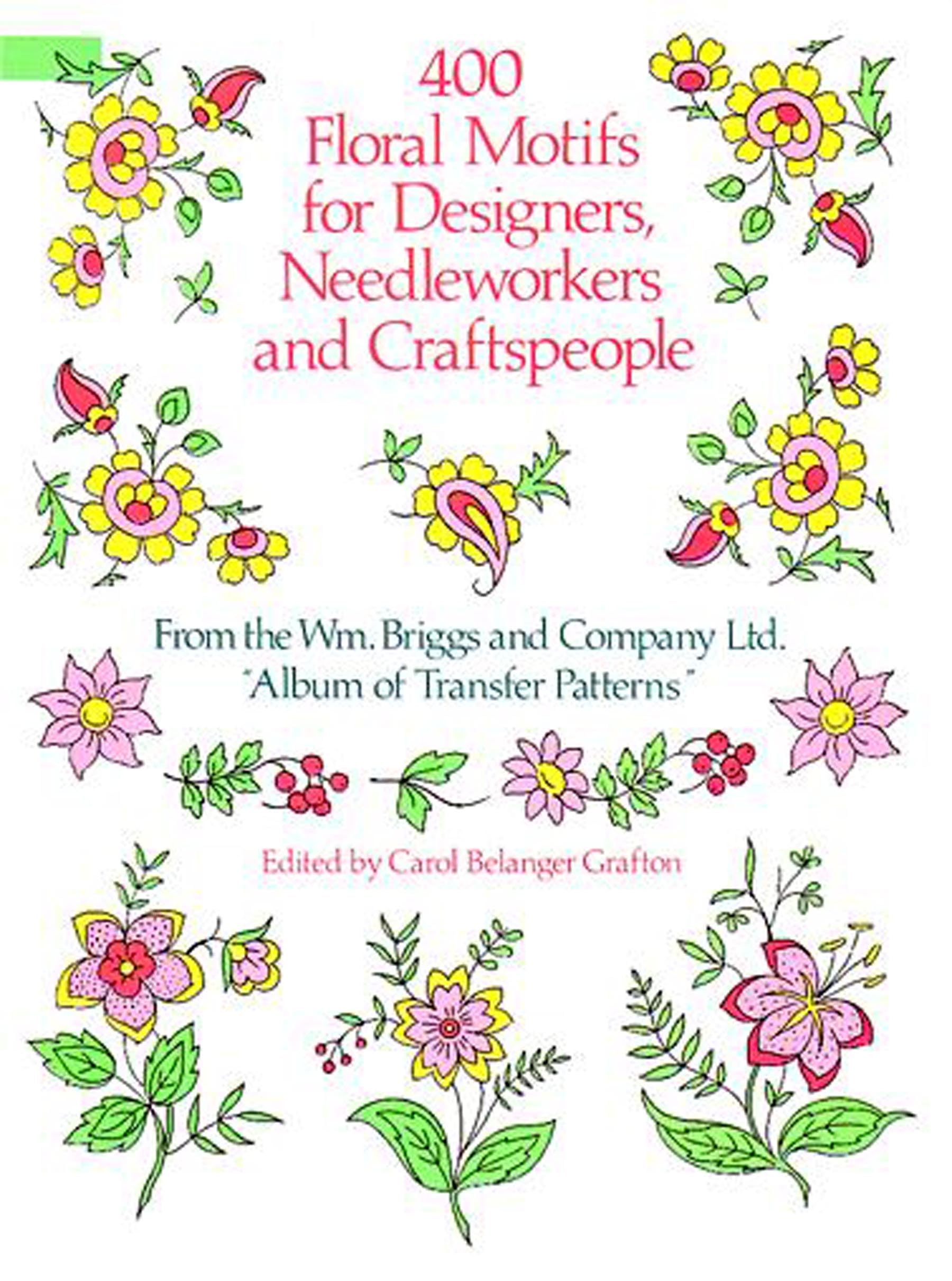 400 Floral Motifs for Designers, Needleworkers and Craftspeople (Dover Pictorial Archive)