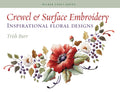 Crewel & Surface Embroidery: Inspirational Floral Designs (Milner Craft Series)