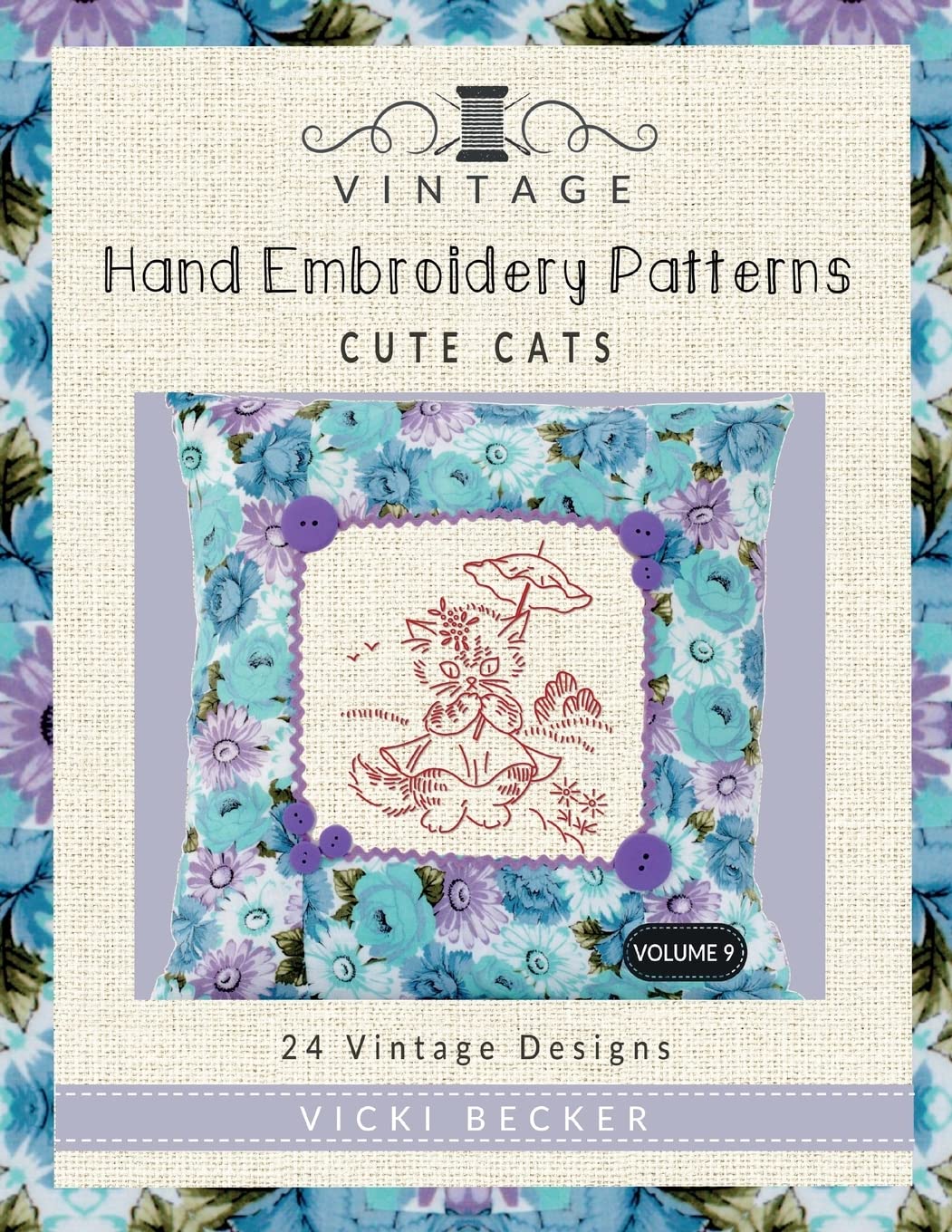Vintage Hand Embroidery Patterns Cute Cats: 24 Authentic Vintage Designs (Volume 9)