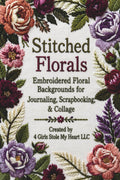 Stitched Florals: Embroidered Floral Backgrounds for Journaling, Scrapbooking, & Collage