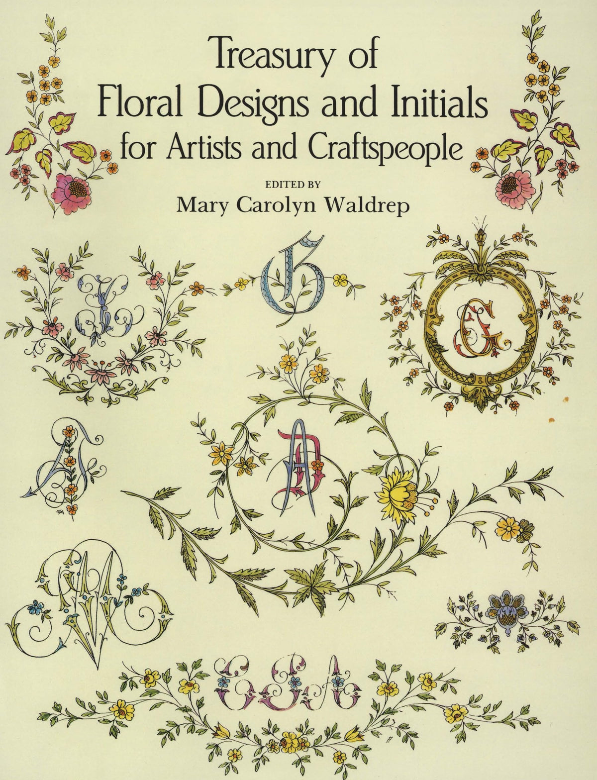 Treasury of Floral Designs and Initials for Artists and Craftspeople (Dover Pictorial Archive)