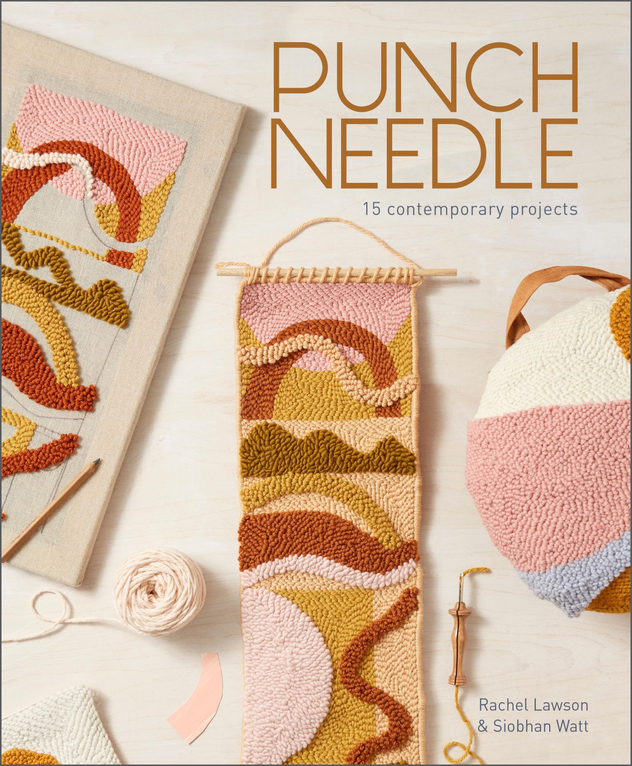 Punch Needle: 15 Contemporary Projects (A Step-by-Step Guide to the Art of Punch-Needle Embroidery with Patterns for Modern DIY Purses, Bags, Toys, Rugs, Pillows, Wall Art, and More)